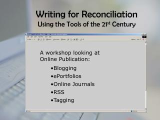 Writing for Reconciliation Using the Tools of the 21 st Century