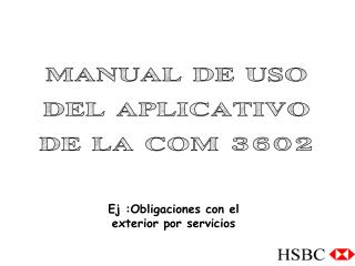 MANUAL DE USO DEL APLICATIVO DE LA COM 3602