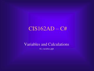 CIS162AD – C#