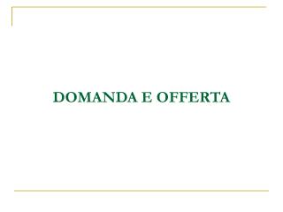 DOMANDA E OFFERTA