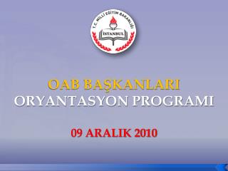 OAB BAŞKANLARI ORYANTASYON PROGRAMI 09 ARALIK 2010