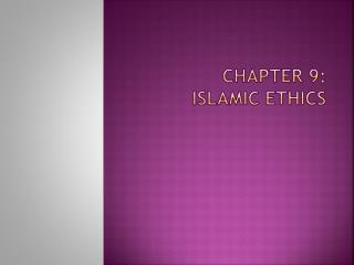 Chapter 9: Islamic Ethics