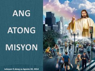 ANG ATONG MISYON