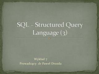 SQL – Structured Query Language (3)