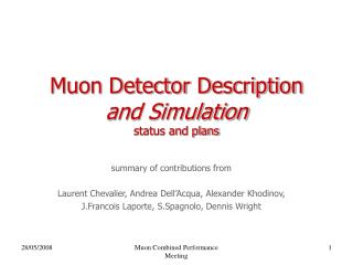 Muon Detector Description and Simulation status and plans