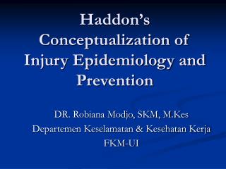 Haddon’s Conceptualization of Injury Epidemiology and Prevention