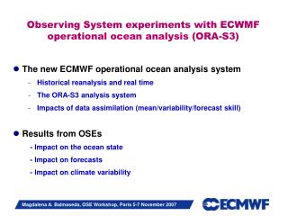 Observing System experiments with ECWMF operational ocean analysis (ORA-S3)