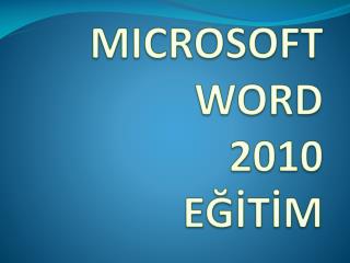 MICROSOFT WORD 2010 EĞİTİM