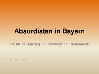 Absurdistan in Bayern