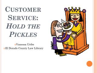 Customer Service: Hold the Pickles