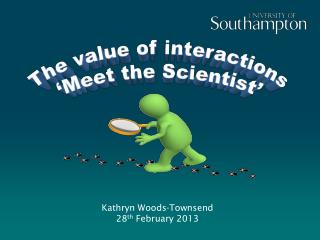 The value of interactions ‘Meet the Scientist’