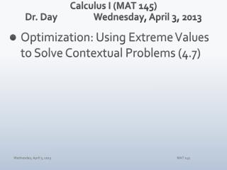Calculus I (MAT 145) Dr. Day		 Wednes day , April 3, 2013