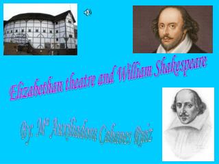 Elizabethan theatre and William Shakespeare