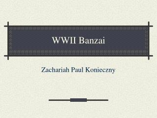 WWII Banzai