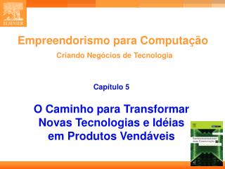 Empreendorismo para Computação Criando Negócios de Tecnologia