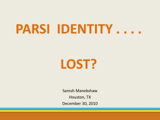 PARSI IDENTITY . . . . LOST?