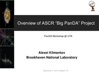 Overview of ASCR “Big PanDA ” Project