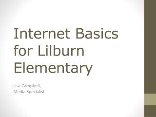 Internet Basics for Lilburn Elementary