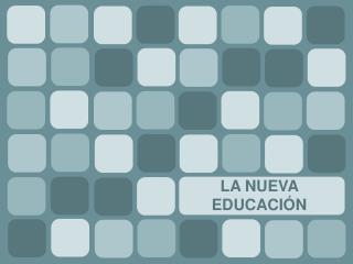 LA NUEVA EDUCACIÓN