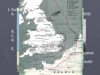 The Course of WWII I. Europe A. France and Britain declare war (Sept. 3, 1939)