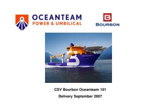CSV Bourbon Oceanteam 101 Delivery September 2007