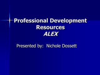 Professional Development Resources ALEX