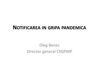 Notificarea in gripa pandemica