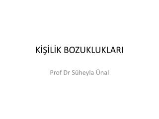 KİŞİLİK BOZUKLUKLARI