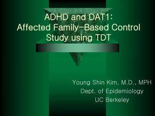 ADHD and DAT1: Affected Family-Based Control Study using TDT