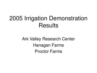 2005 Irrigation Demonstration Results