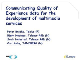 Communicating Quality of Experience data for the development of multimedia services