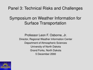 Professor Leon F. Osborne, Jr. Director, Regional Weather Information Center