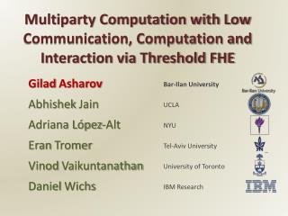 Multiparty Computation with Low Communication, Computation and Interaction via Threshold FHE