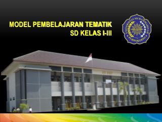 MODEL PEMBELAJARAN TEMATIK SD KELAS I-III