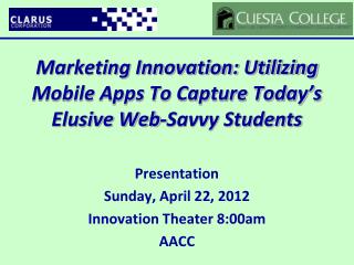 Marketing Innovation: Utilizing Mobile Apps To Capture Today’s Elusive Web-Savvy Students