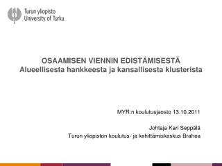 OSAAMISEN VIENNIN EDISTÄMISESTÄ Alueellisesta hankkeesta ja kansallisesta klusterista