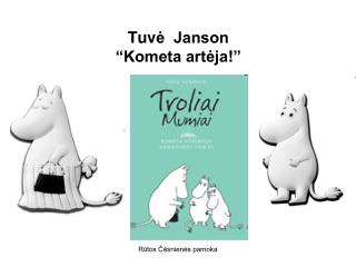 Tuv ė Janson “Kometa artėja ! ”