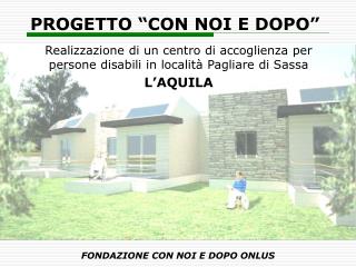 PROGETTO “CON NOI E DOPO”