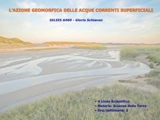 L’AZIONE GEOMORFICA DELLE ACQUE CORRENTI SUPERFICIALI