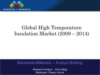 Global High Temperature Insulation Market (2009 – 2014)