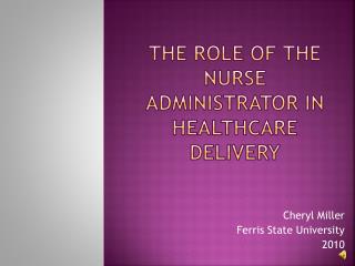 The Role of the Nurse Administrator in Healthcare Delivery