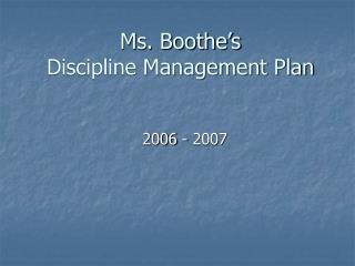 Ms. Boothe’s Discipline Management Plan