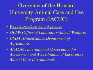 Overview of the Howard University Animal Care and Use Program (IACUC)