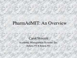 PharmAdMIT: An Overview