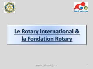 Le Rotary International &amp; la Fondation Rotary