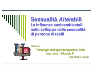 Corso di: Psicologia dell’apprendimento e della memoria – Modulo H Prof. Stefano Federici