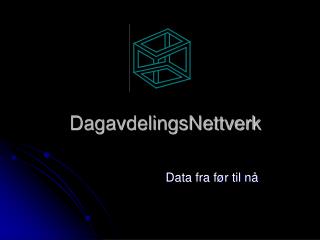 DagavdelingsNettverk