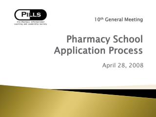 10 th General Meeting Pharmacy School Application Process