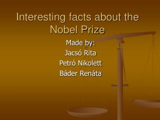 Interesting facts about the Nobel Prize