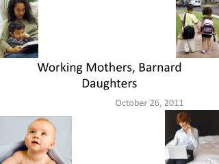 Working Mothers, Barnard Daughters